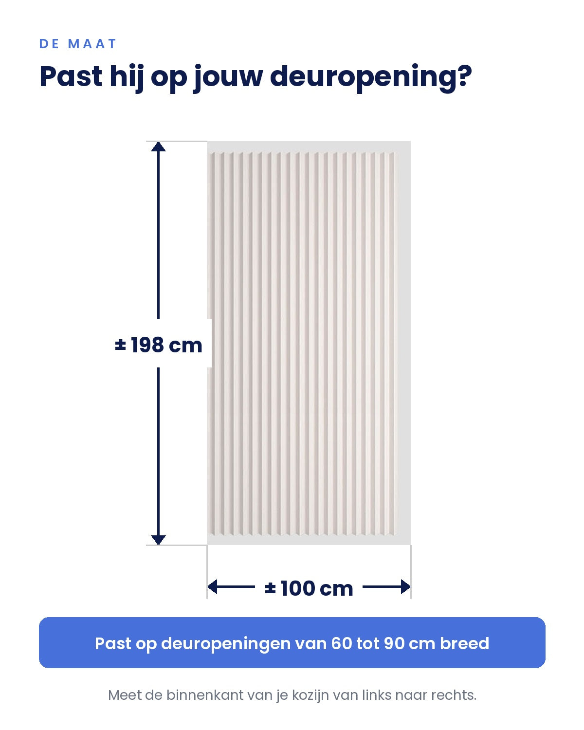 Maatvoering: ongeveer 100 bij 198 cm, past op deuropeningen van 60 tot 90 cm
