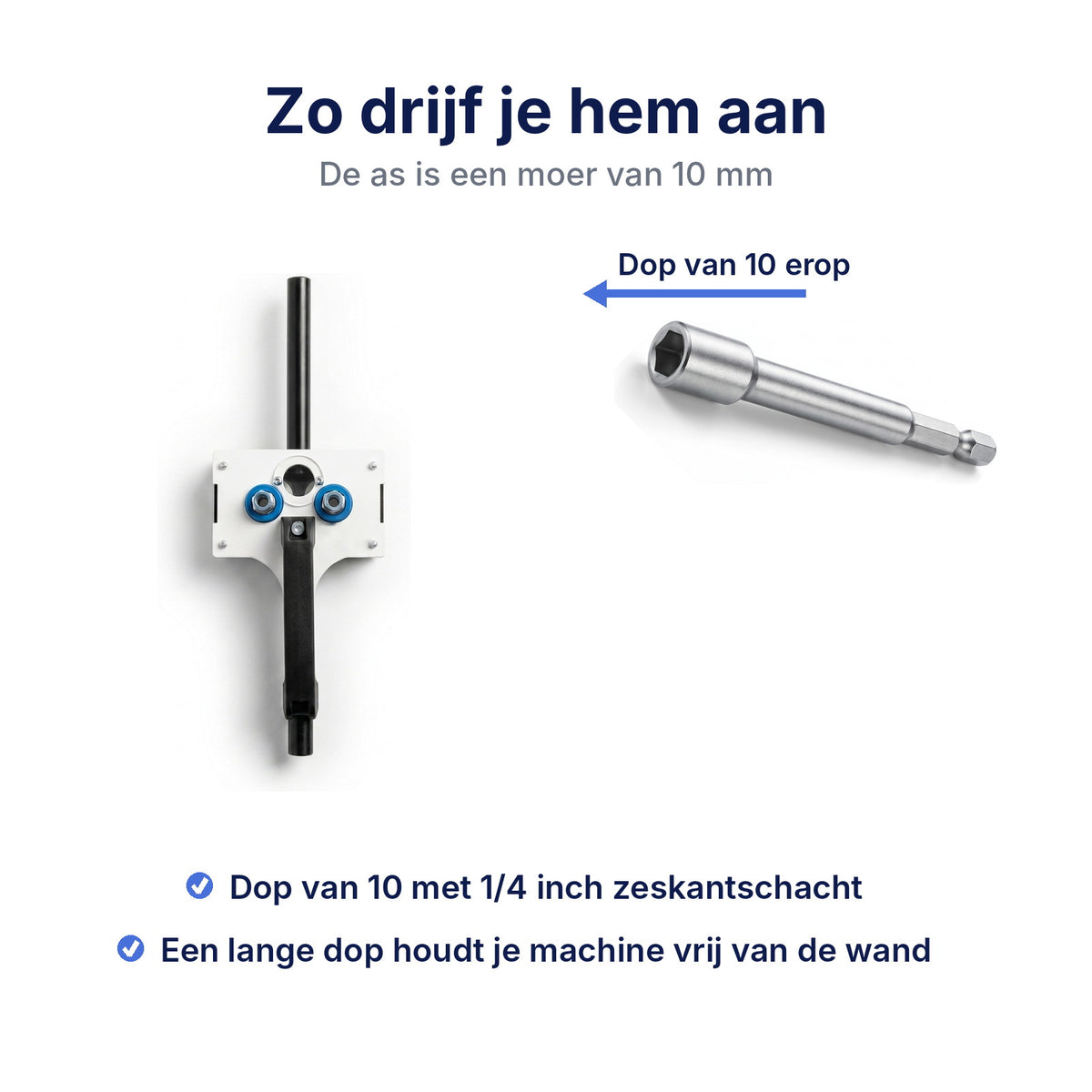 Aandrijving met een dop van 10 mm op je eigen accuschroefmachine